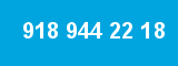 918 944 22 18